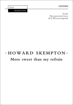 More sweet than my refrain by Skempton Howard Ralph Waldo Emerson for 3-Part Mixed a cappella