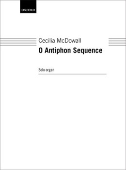 O Antiphon Sequence by McDowall Cecilia for Organ