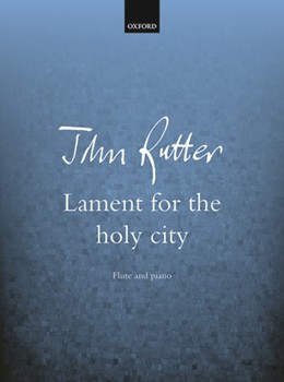 Lament for the Holy City by Rutter John for Flute and Piano