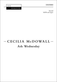 Ash Wednesday by McDowall Cecilia Christina Rossetti for SATB and Organ