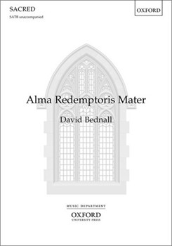 Alma Redemptoris Mater by Bednall David for SATB and Organ