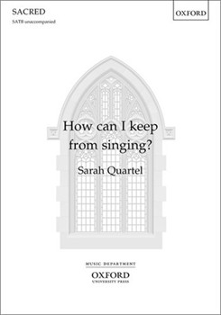 How can I keep from singing by Lowry Robert - Quartel Sarah - for SATB a cappella