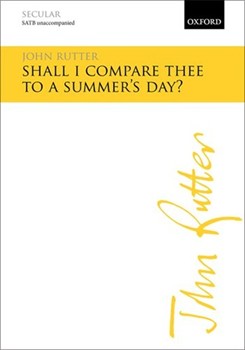 Shall I compare thee to a summer's day by Rutter John William Shakespeare for SATB a cappella