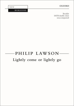 Lightly come or lightly go by Lawson Philip James Joyce for SATBdbl/ac