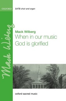 When In Our Music God Is Glorified
