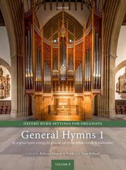 Oxford Hymn Settings for Organists: General Hymns 140 original pieces for general hymns (from Abbot's Leigh to Melcombe)