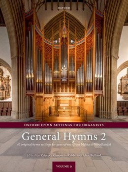 Oxford Hymn Settings for Organists: General Hymns 240 original pieces on general hymns (from Melita to Woodlands)