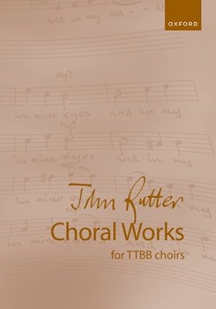 John Rutter Choral Works for TTBB Choirs