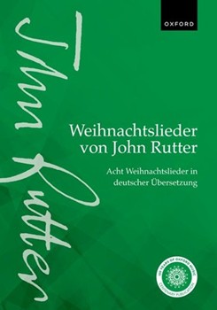 Weihnachtslieder von John Rutter (John Rutter Carols)Acht Weihnachtslieder in deutscher Ubersetzung (Eight carols in German translation)Vocal score