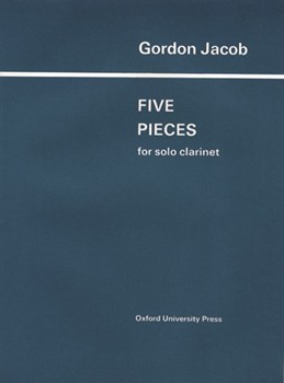 5 Pieces For Clarinet by Jacob for Clarinet Solo