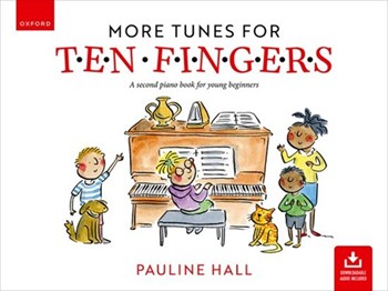 More Tunes for Ten Fingers (Second Edition) A second piano book for young beginners