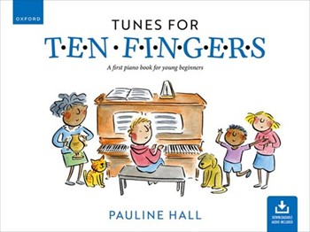 Tunes for Ten Fingers (Third Edition) A first piano book for young beginners