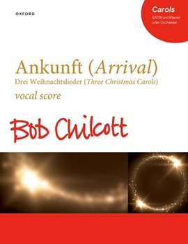 Ankunft (Arrival) Drei Weihnachtslieder (Three Christmas Carols) Vocal score
