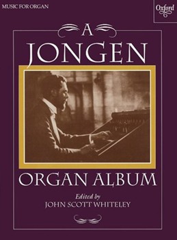 Jongen Album by Jongen Joseph - Whiteley John Scott - for Organ