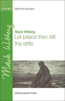 Let Peace Then Still The Strife by Wilberg Mack for SATB