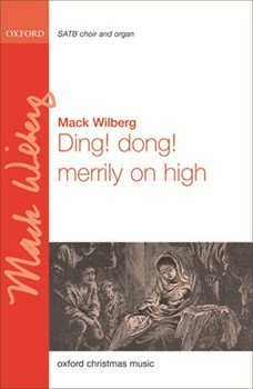 Ding Dong Merrily On High by - Wilberg Mack - for SATB (W/organ)