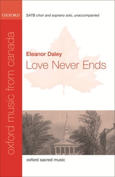 Love Never Ends by Daley Eleanor for SATB a cappella