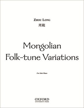 Mongolian Folk-tune Variations by Long Zhou for Piano