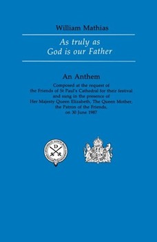 As Truly As God Is Our Father by Mathias William for SATB