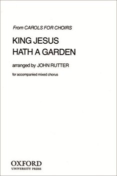King Jesus hath a gardenVocal score by Rutter John for SATB