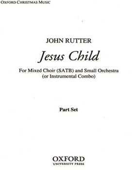 Jesus ChildSet of parts (2 x perc 1 each of all others) by Rutter John for SATB