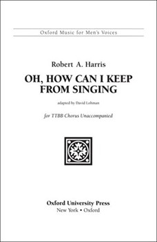 Oh How can I keep from singingVocal score by Harris Robert for Men's Voices