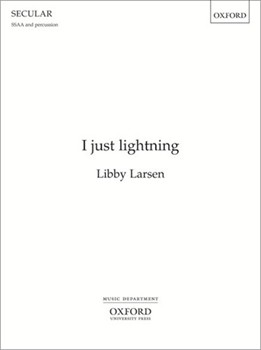 I just lightningVocal score by Larsen Libby for Upper Voices - 3 Parts or more
