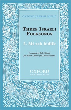 Mi zeh hidlikNo. 2 of Three Israeli FolksongsVocal score by Chilcott Bob for SATB