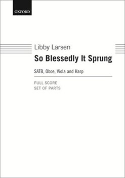So Blessedly it SprungScore and parts by Larsen Libby for SATB