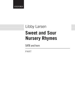 Sweet and Sour Nursery RhymesFrench horn part by Larsen Libby for SATB