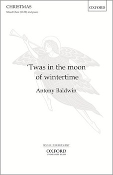 Twas in the moon of wintertimeVocal score by Baldwin Anthony for SATB