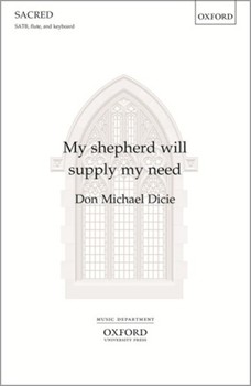 My shepherd will supply my needVocal score by Dicie Don Michael for SATB