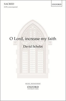 O Lord increase my faithVocal score by Schelat David for SATB