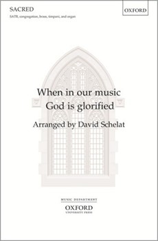 When in our music God is glorifiedVocal score by Schelat David for SATB