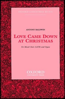 Love came down at ChristmasVocal score by Baldwin Anthony for SATB