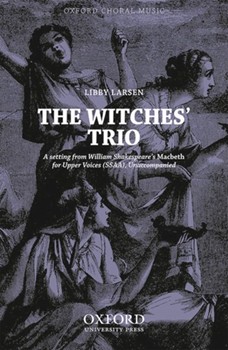 The Witches' TrioVocal score by Larsen Libby for Upper Voices (3 Parts or more)