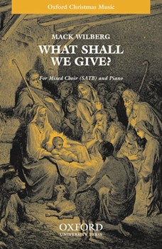What Shall We Give by Various - Wilberg Mack - for SATB