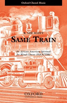 Same Train by Scott K Lee - Scott K Lee - for SSAATTBB