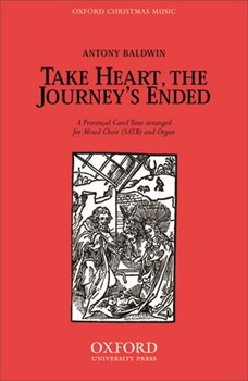 Take Heart The Journey's Ended by - Baldwin Antony - for SATB