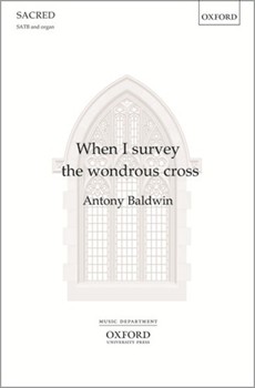 When I survey the wondrous crossVocal score by Baldwin Anthony for SATB