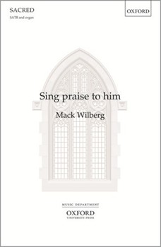 Sing Praise To Him by Various - Wilberg Mack - for SATB