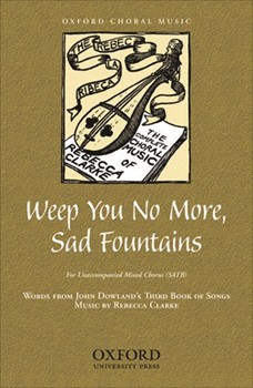 Weep you no more sad fountainsVocal score by Clarke Rebecca for SATB