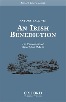 An Irish BenedictionSATB vocal score by Baldwin Anthony for SATB