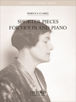 Shorter Pieces for Violin and Piano by Clarke Rebecca for Solo