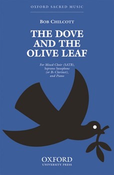 The dove and the olive leafVocal score by Chilcott Bob for SATB
