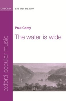 The water is wideVocal score by Carey Paul for SAB