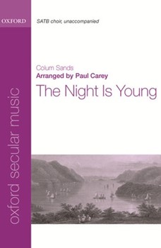 Night Is Young by Sands Colum - Carey Paul - for SATB a cappella