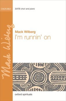 I'm Runnin' On by Wilberg Mack for SATB
