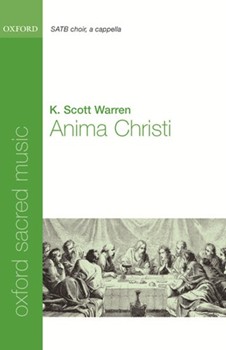Anima ChristiVocal score by Warren K Scott for SATB a cappella