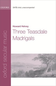 Three Teasdale Madrigals by Helvey Howard for SATB a cappella